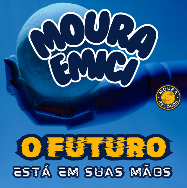 MOURA EMICI – O Futuro Está Em Suas Mãos (Spotify)